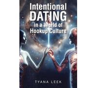 Intentional Dating in a World of Hookup Culture