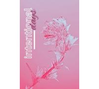 Intentional Days Planner & Journal Weekly Focus, Personal Wellbeing, Notes | Minimalist Design for Focus, Productivity, and Self-Care: A Mindful Daily ... Balance, and Meaningful Living Pink