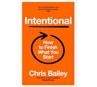 Intentional: How to Finish What You Start