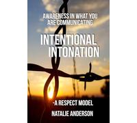 Intentional Intonation: Awareness in what you are communicating -A Respect Model