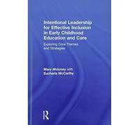 Intentional Leadership For Effective Inclusion In Early Childhood Education And Care