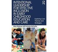 Intentional Leadership for Effective Inclusion in Early Childhood Education and Care: Exploring Core Themes and Strategies - [Version Originale] Inconnu (Auteur)