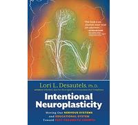 Intentional Neuroplasticity: Moving Our Nervous Systems and Educational System Toward Post-Traumatic Growth