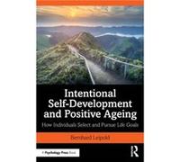 Intentional SelfDevelopment and Positive Ageing by Bernhard Leipold Unknown (Auteur)