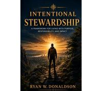 Intentional Stewardship Volume 1: Technology, Systems, and Human Responsibility in the Age of AI