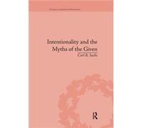 Intentionality and the Myths of the Given by Carl B Sachs Carl B Sachs (Auteur)