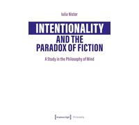 Intentionality and the Paradox of Fiction: A Study in the Philosophy of Mind