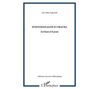 Intentionnalité et trauma Levinas et Lacan - Guy-Félix Duportail - L'harmattan - broché - Essai