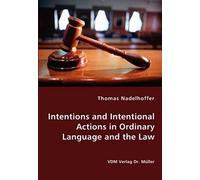 Intentions And Intentional Actions In Ordinary Language And The Law