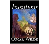 Intentions By Oscar Wilde, Literary Collections, Essays, English, Irish, Scottish, Welsh