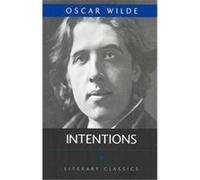 Intentions, Literary Classics (Amherst, N.Y.). Oscar Wilde (Auteur)