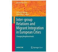 Inter-Group Relations And Migrant Integration In European Cities