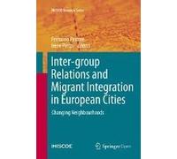 Inter-Group Relations And Migrant Integration In European Cities