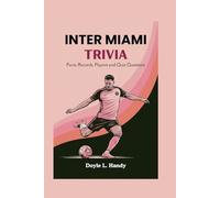 Inter Miami Trivia: Facts, Records, Players and Quiz Questions