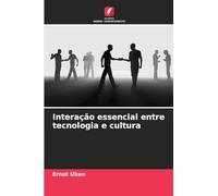 Interação essencial entre tecnologia e cultura