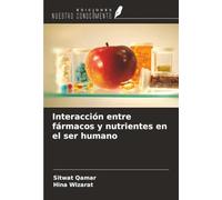 Interacción entre fármacos y nutrientes en el ser humano