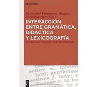 Interacción Entre Gramática, Didáctica Y Lexicografía