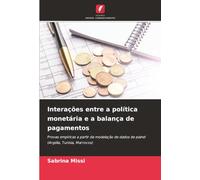Interações entre a política monetária e a balança de pagamentos: Provas empíricas a partir da modelação de dados de painel (Argélia, Tunísia, Marrocos)