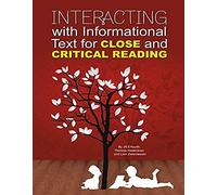 Interacting With Informational Text For Close And Critical Reading
