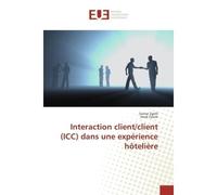 Interaction client/client (ICC) dans une experience hOteliere - Zgolli Samar - Universitaires Europeennes - broché - Etude