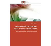 Interaction d un faisceau laser avec une cible solide - Yahiaoui-K - Universitaires Europeennes - broché - Etude