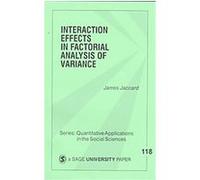 Interaction Effects in Factorial Analysis of Variance, Quantitative Applications in the Social Sciences James Jaccard (Auteur)