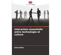 Interaction essentielle entre technologie et culture