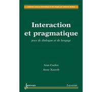 Interaction et pragmatique jeux de dialogue et de langage co - Caelen - Hermes Science Publications - broché - Livre