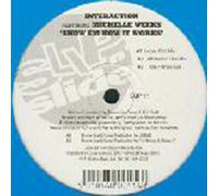 Interaction Feat Michelle Weeks - Show em How we do it (Loose/Alt. Club Mixes/Chain Break Dub, UK, Feat. Michelle Weeks) [Import]