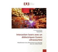 Interaction lasers avec un diélectriques (Lasers ultracourtes) lasers ultracourte - Oussama Boultif - Universitaires Europeennes - broché - Essai