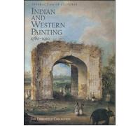 Interaction of Cultures: Indian and Western Painting, 1780-1910 -- the Ehrenfeld Collection