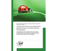 Interaction Pucerons-Bactéries-plantes dans la Lutte Chimio Écologique Contribuons à la maîtrise des viroses des plantes dont les pucerons restent vecteurs ponctuels et redoutables - Jean-Claude Kazad
