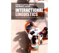 Interactional Linguistics - Studying Language In Social Interaction