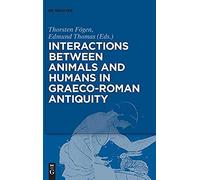 Interactions Between Animals And Humans In Graeco-Roman Antiquity