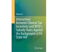 Interactions Between Chinese Tax Incentives And Wto's Subsidy Rules Against The Background Of Eu State Aid