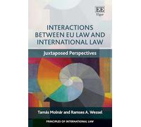 Interactions Between Eu Law and International Law: Juxtaposed Perspectives