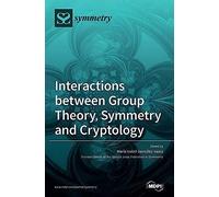 Interactions Between Group Theory, Symmetry And Cryptology