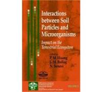 Interactions Between Soil Particles and Microorganisms: Impact on the Terrestrial Ecosystem Huang, P. M., Huang, Bollag (Auteur)