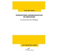 Interactions communicatives en médiation – La construction d'un dialogue – L'Harmattan