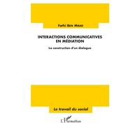 Interactions communicatives en médiation – La construction d'un dialogue – L'Harmattan