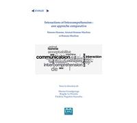 Interactions et Intercompréhension : une approche comparative: Homme-homme, animal-homme-machine et homme-machine