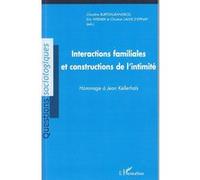Interactions familiales et constructions de l'intimité Christian Lalive D'epinay (Auteur), Eric Widmer (Auteur), Claudine Burton-Jeangros (Auteur)