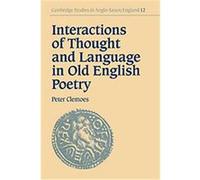 Interactions of Thought and Language in Old English Poetry, Cambridge Studies in Anglo-Saxon England Peter Clemoes (Auteur)