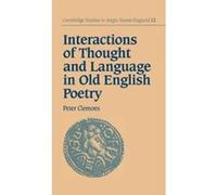 Interactions of Thought and Language in Old English Poetry Clemoes, Peter (Auteur)