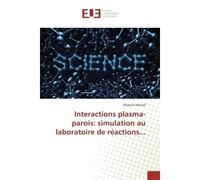 Interactions plasma-parois: simulation au laboratoire de réactions... - Ghaouti HANSALI - Universitaires Europeennes - broché - Livre
