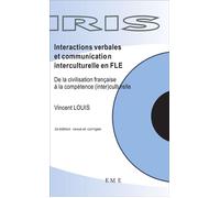 Interactions verbales et communication interculturelle en FLE (2e édition) De la civilisation française à la compétence (interculturelle) - Vincent Louis - Eme Et Intercommunications - broché - Essai
