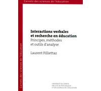 Interactions verbales et recherche en éducation Principes, méthodes et outils d'analyse - Laurent Filliettaz - Pu.geneve - broché - Guide