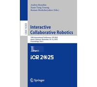 Interactive Collaborative Robotics: 10th International Conference, ICR 2025, Hanoi, Vietnam, November 10-13, 2025, Proceedings, Part I
