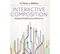 Interactive Composition by Kuhn Will Music Technology Instructor Music Technology Instructor Lebanon High School Lebanon OH Hardcover Book Kuhn Will Music Technology Instructor Music Technology Instru