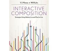 Interactive Composition by Kuhn Will Music Technology Instructor Music Technology Instructor Lebanon High School Lebanon OH Paperback Book Vj Manzo, Will Kuhn (Auteur)